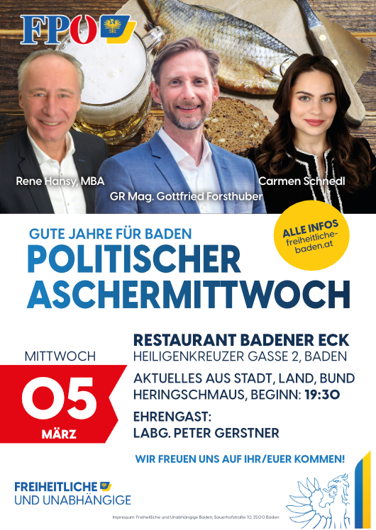Herzliche Einladung zum politischen Aschermittwoch der Freiheitlichen Baden. Aktuelles aus Bund, Land, Stadt und Heringsschmaus am Mittwoch, 5. März 2025, 19.30.