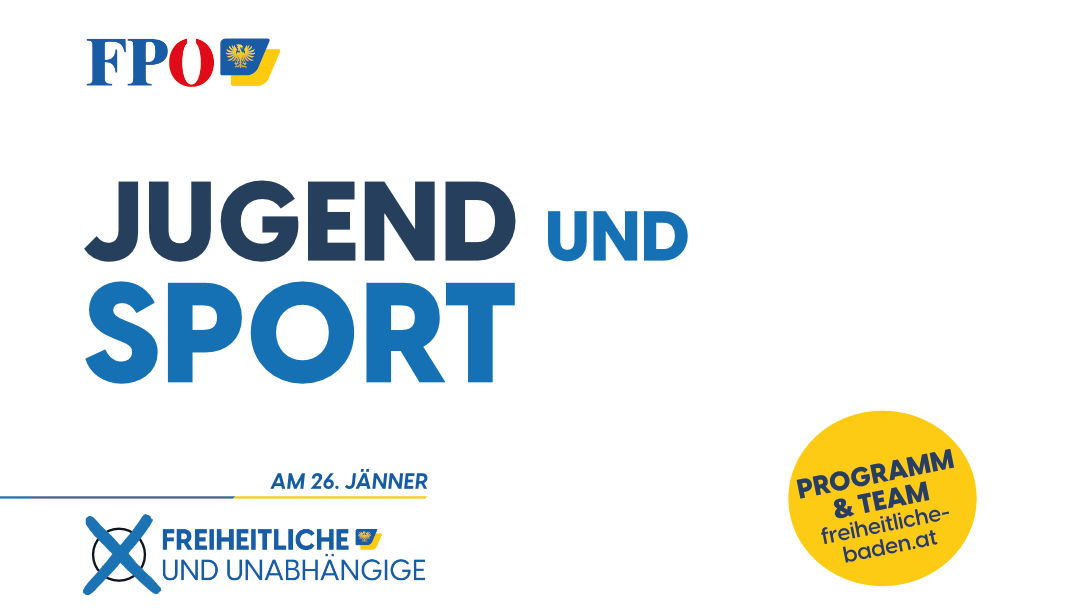 Musik, Sport, Lebensfreude: gemeinsame Aktivitäten einfach ermöglichen. Das Programm der Freiheitlichen für Jugend, Sport bei der Gemeinderatswahl 2025 in Baden bei Wien.
