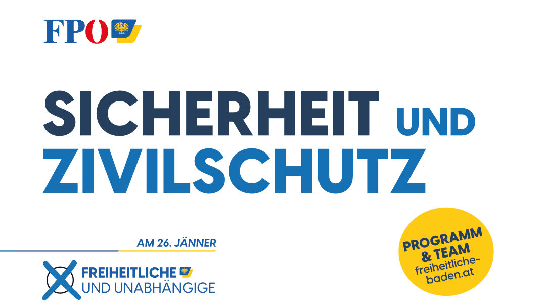 Schwerpunktprogramm gegen Einbruchskriminalität, Fußstreifen, Alarmanlagen fördern, Hochwasserschutz, Gewässerpflege (Schwechat, Mühlbach): Das Programm der Freiheitlichen Baden für Sicherheit und Zivilschutz bei der Gemeinderatswahl 2025.